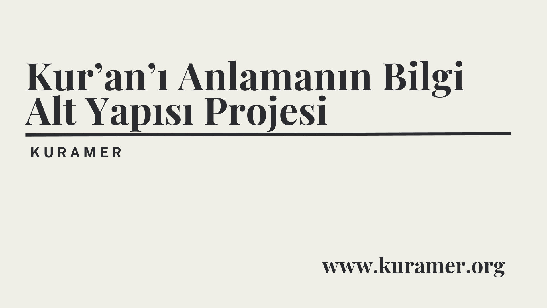 Kur’an’ı Anlamanın Bilgi Alt Yapısı Projesi
