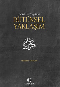 Hadislerin Tespitinde Bütünsel Yaklaşım