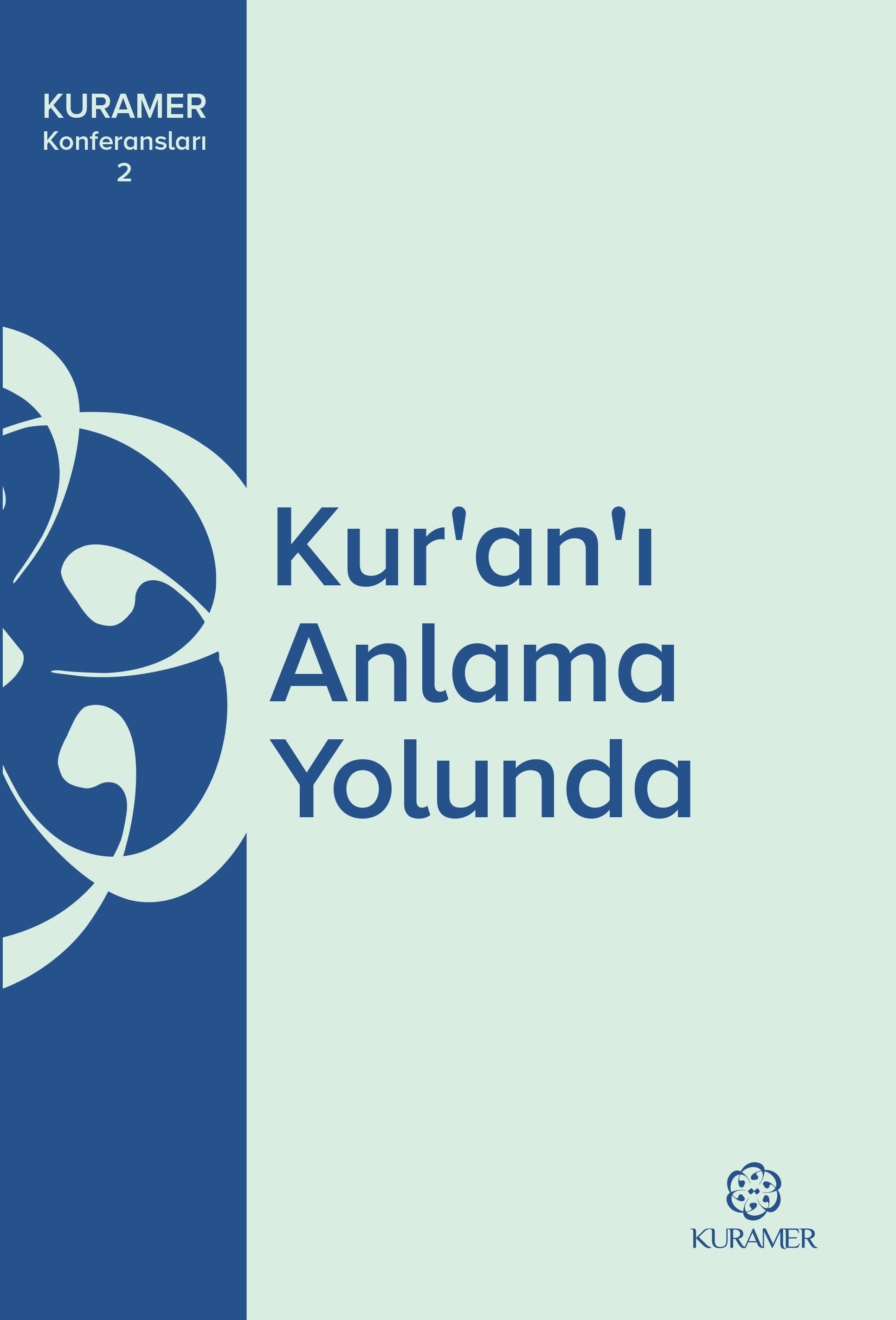 Kur’an’ı Anlama Yolunda / KURAMER Konferansları 2