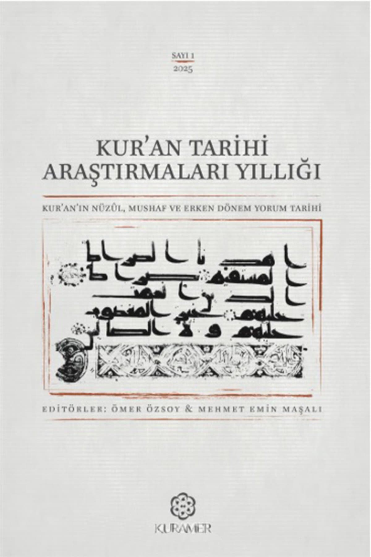 Kuran Tarihi Araştırmaları Yıllığı Kuranın Nüzul Mushaf Ve Erken Dönem Yorum Tarihi