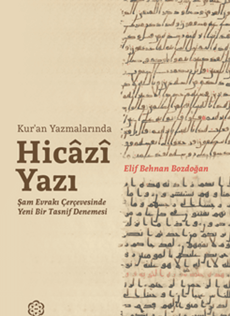 Kur’an Yazmalarında Hicazi Yazı Şam Evrakı Çerçevesinde Yeni Bir Tasnif Denemesi