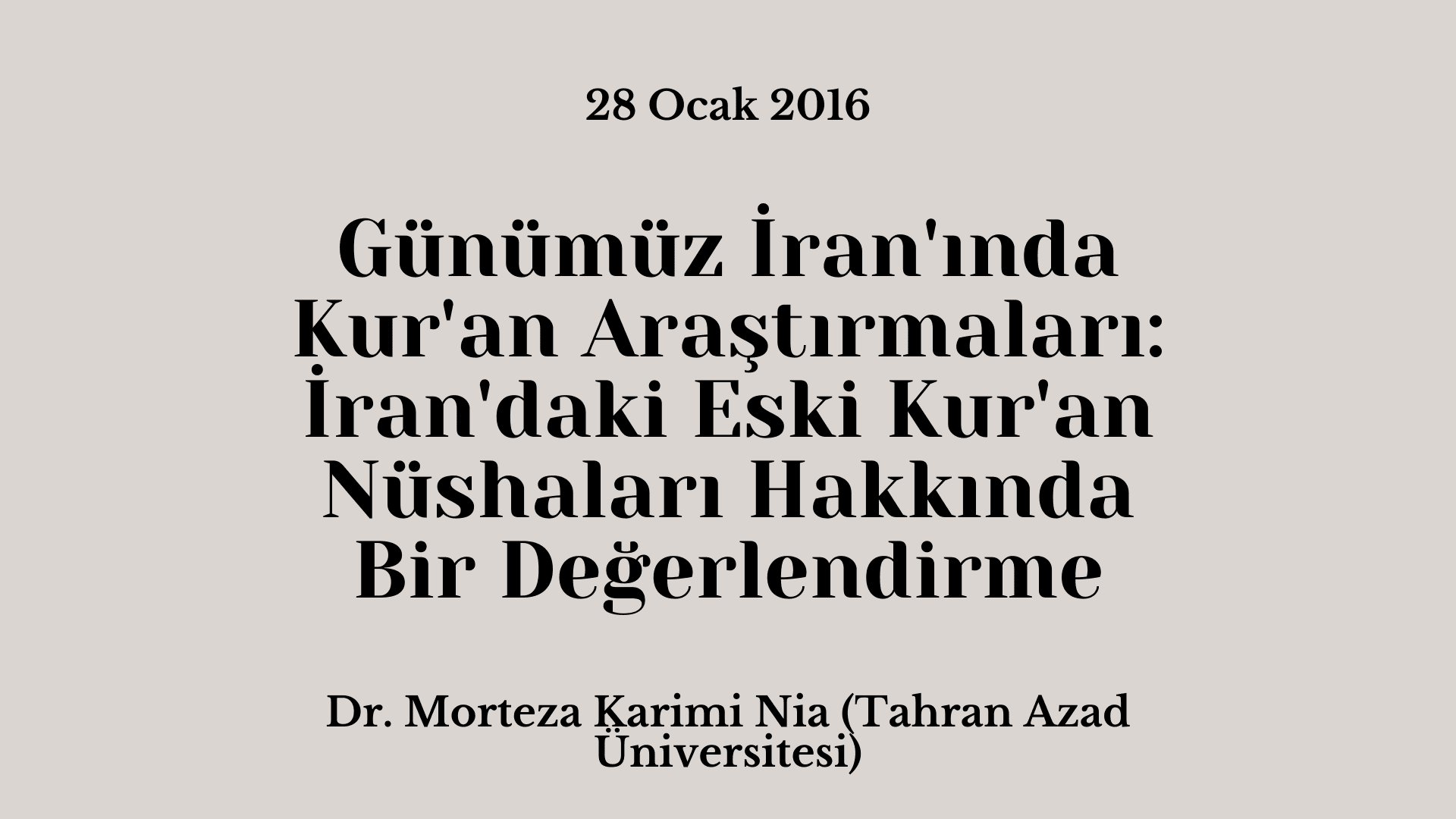 Günümüz İran'ında Kur'an Araştırmaları: İran'daki Eski Kur'an Nüshaları Hakkında Bir Değerlendirme