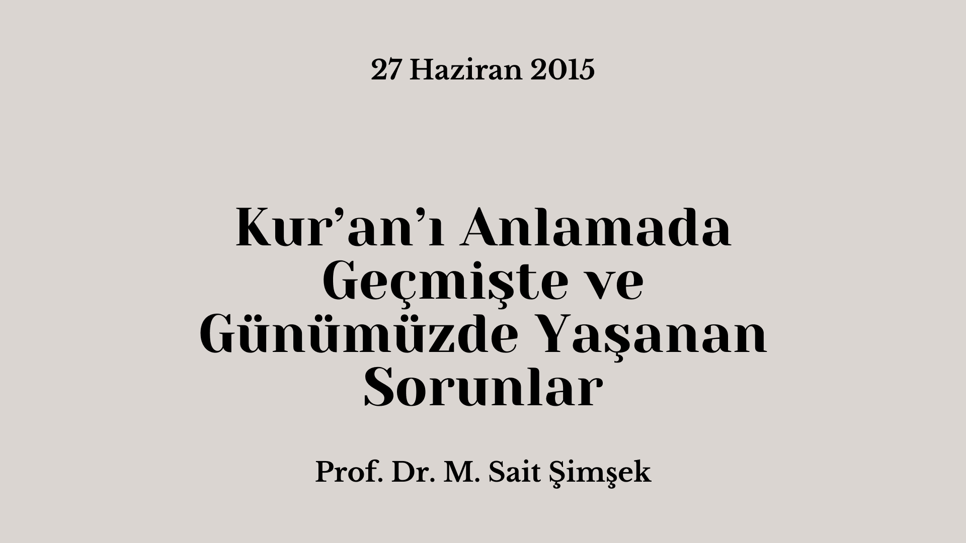 Kur’an’ı Anlamada Geçmişte ve Günümüzde Yaşanan Sorunlar