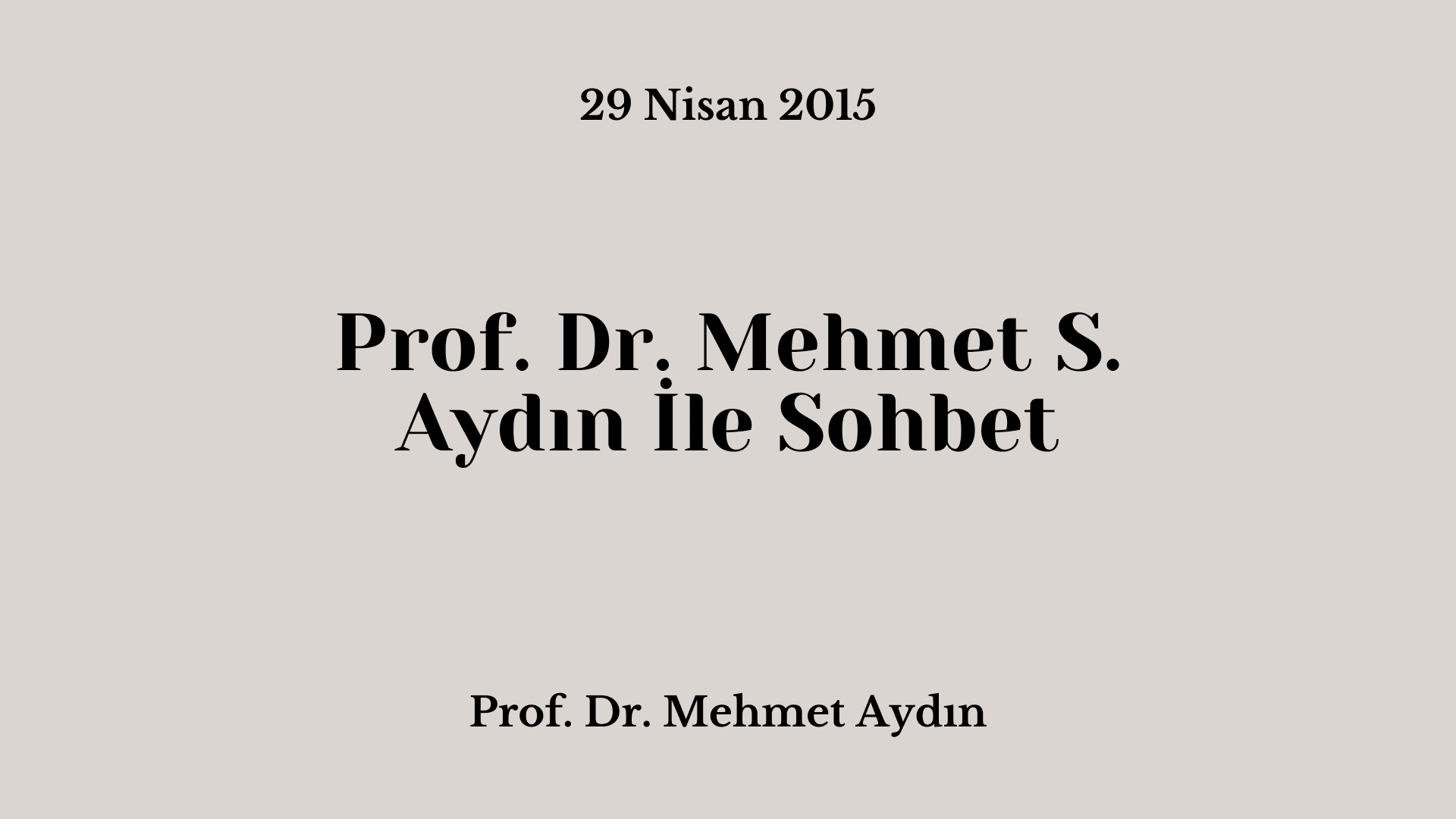 Prof. Dr. Mehmet S. Aydın İle Sohbet
