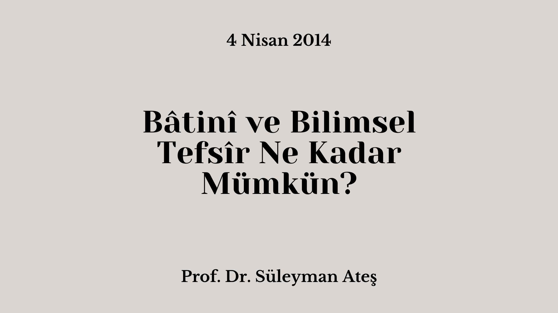 Batinî ve Bilimsel Tefsir Ne Kadar Mümkün?