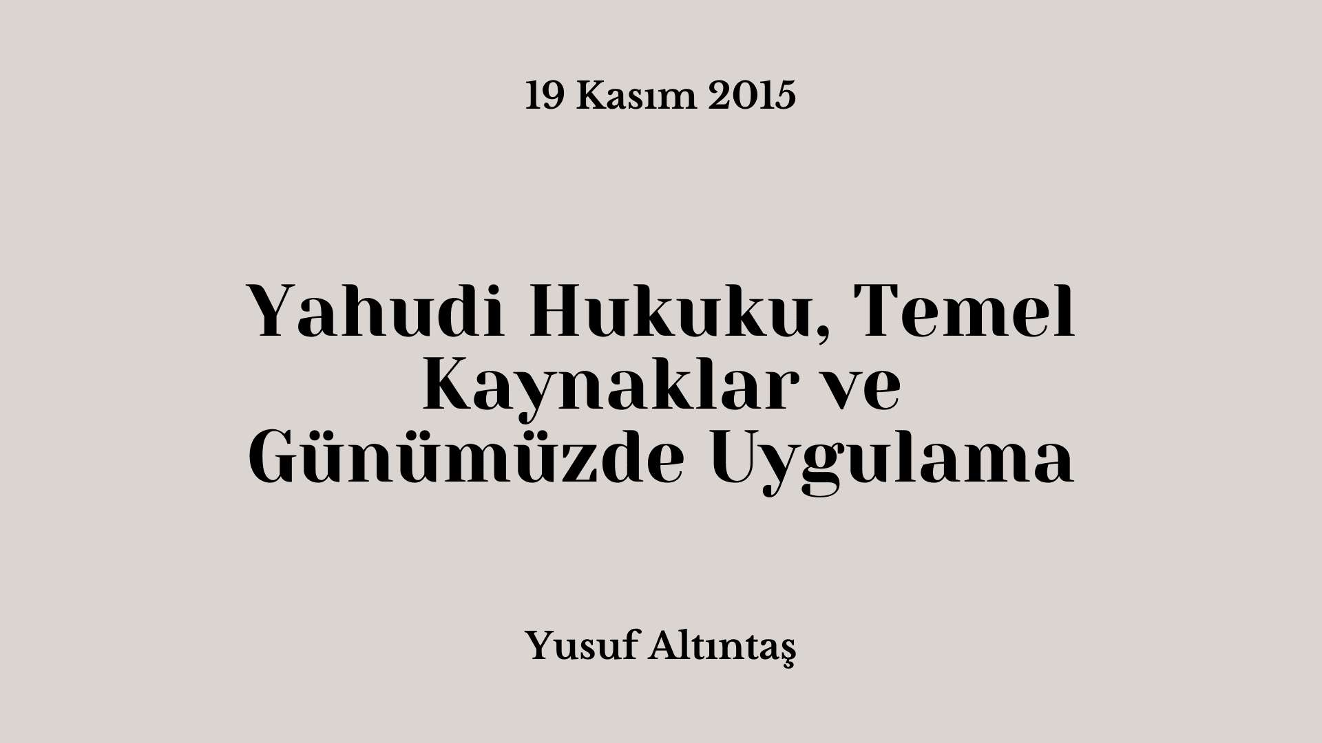 Yahudi Hukuku, Temel Kaynaklar ve Günümüzde Uygulama