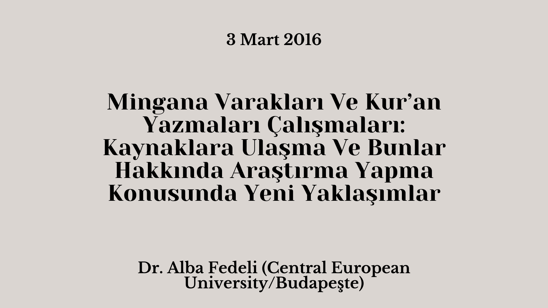 Mingana Varakları Ve Kur’an Yazmaları Çalışmaları: Kaynaklara Ulaşma Ve Bunlar Hakkında Araştırma Yapma Konusunda Yeni Yaklaşımlar