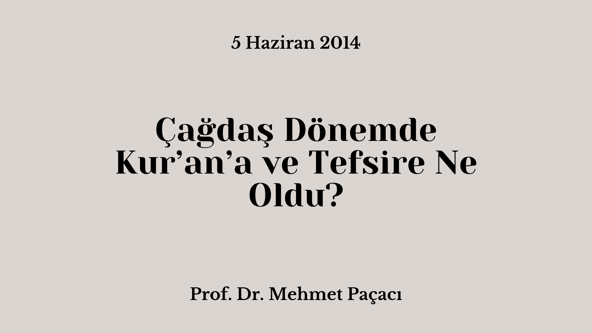 Çağdaş Dönemde Kur’an’a ve Tefsire Ne Oldu?