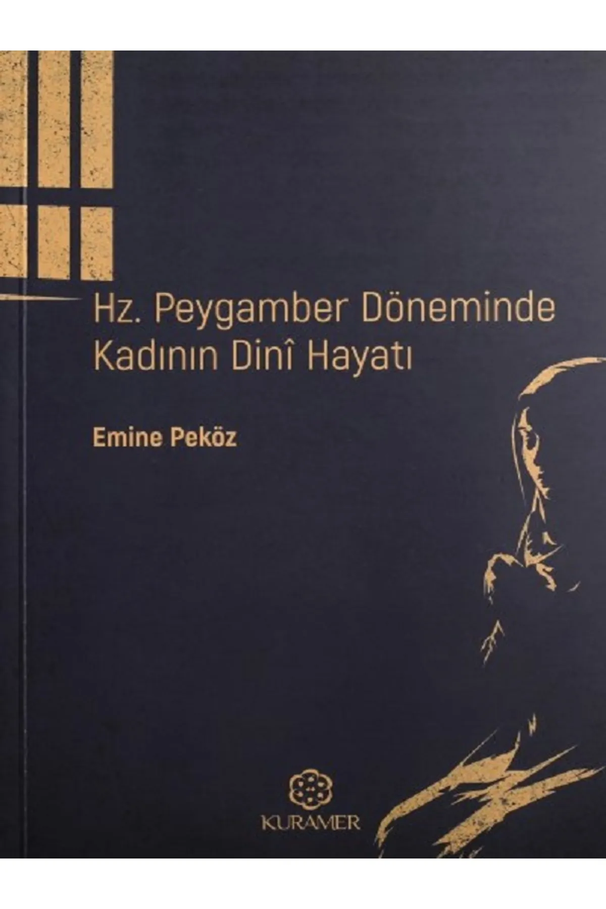 Hz. Peygamber Döneminde Kadının Dinî Hayatı