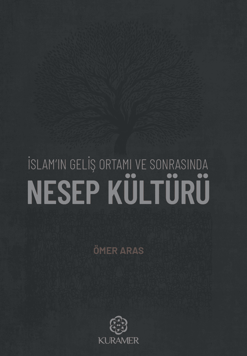 İSLAM’IN GELİŞ ORTAMI VE SONRASINDA NESEP KÜLTÜRÜ