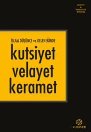 İslam Düşünce ve Geleneğinde Kutsiyet Velayet Keramet