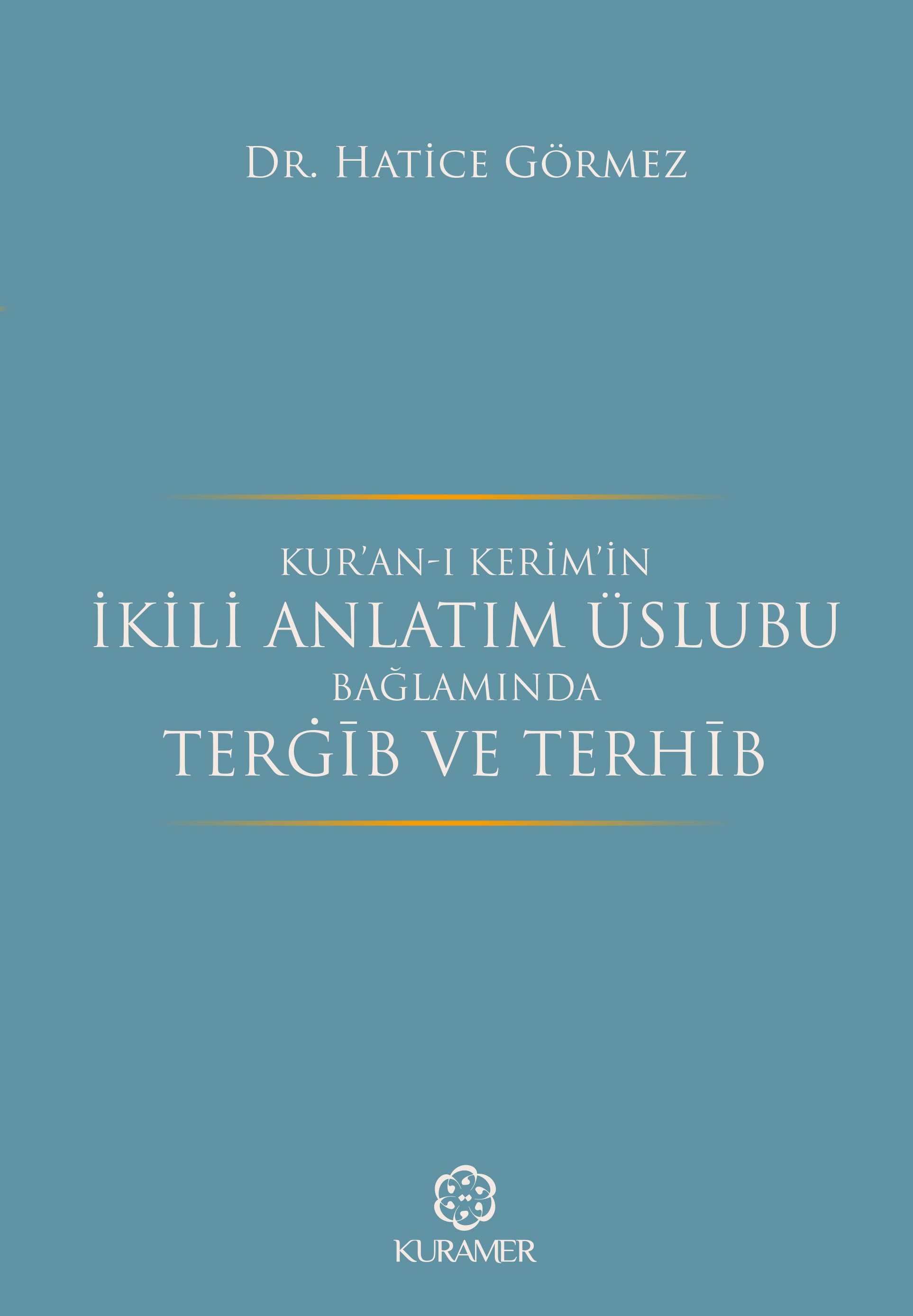 Kur’an-ı Kerim’in İkili Anlatım Üslubu Bağlamında Terġīb ve Terhīb
