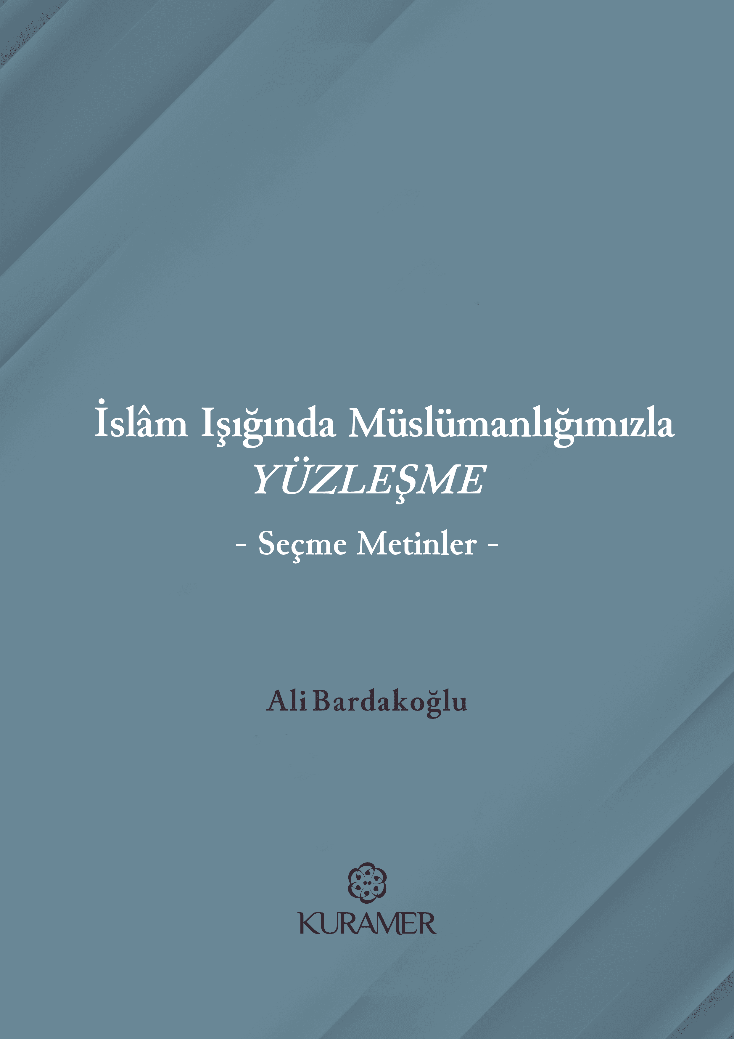 İslam Işığında Müslümanlığımızla Yüzleşme